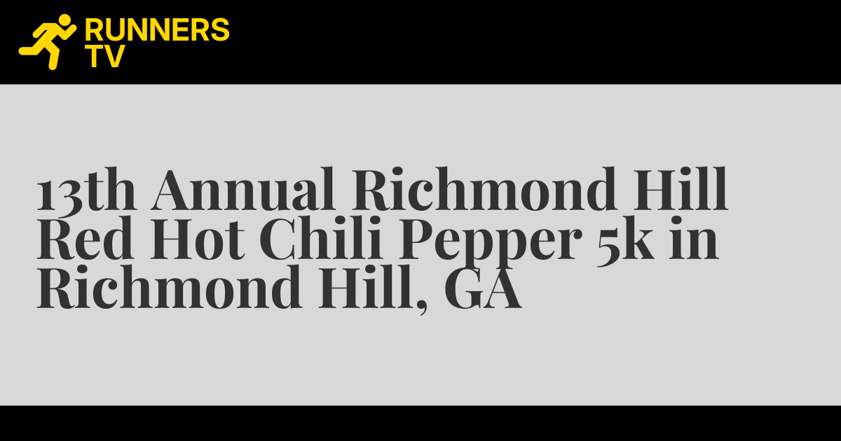 13th Annual Richmond Hill Red Hot Chili Pepper 5k in Richmond Hill, GA